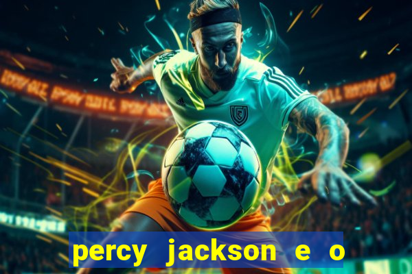 percy jackson e o ladr o de raios filme completo dublado baixar